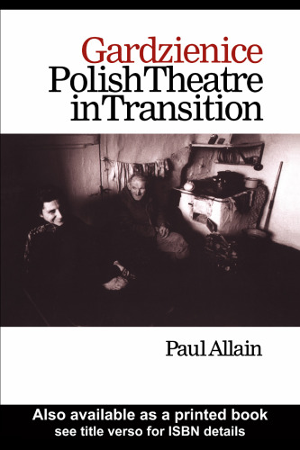 Gardzienice: Polish Theatre in Transition ((Contemporary Theatre Studies))