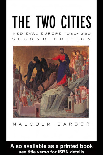 The Two Cities: Medieval Europe 1050-1320