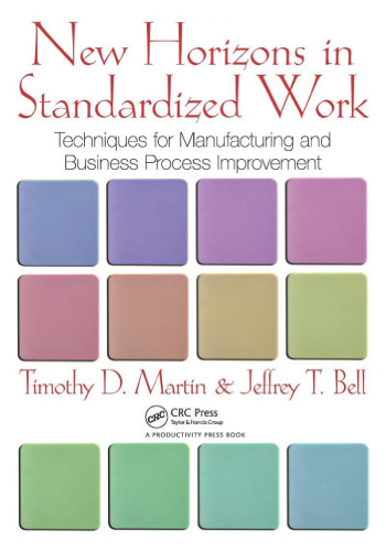 New Horizons in Standardized Work: Techniques for Manufacturing and Business Process Improvement