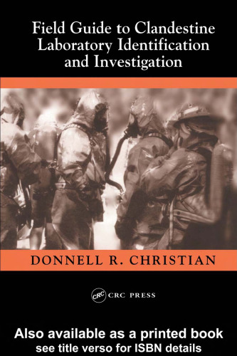 Field Guide to Clandestine Laboratory Identification and Investigation