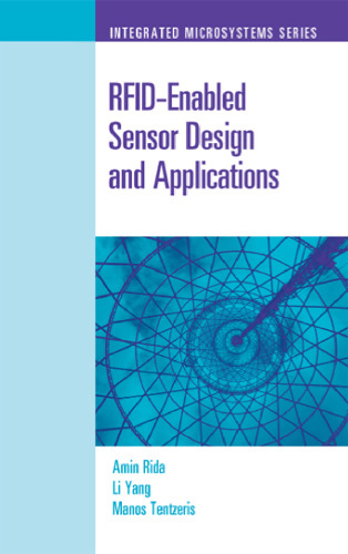 RFID-Enabled Sensor Design and Applications (Integrated Microsystems)