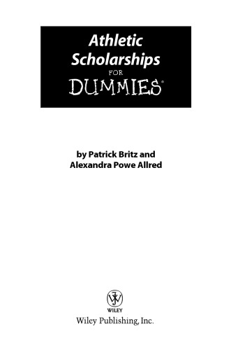Athletic Scholarships For Dummies (For Dummies (Sports & Hobbies))