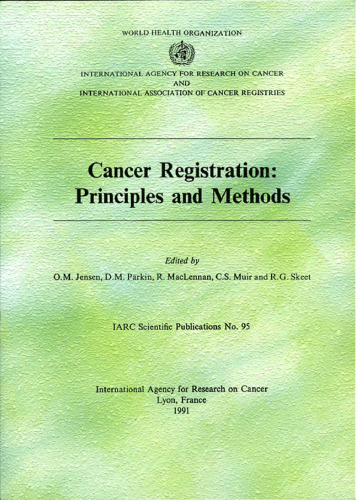 Cancer Registration: Principles and Methods (I a R C Scientific Publication)