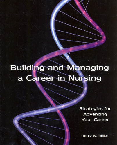 Building and Managing a Career in Nursing: Strategies For Advancing Your Career