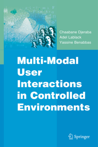 Multi-Modal User Interactions in Controlled Environments