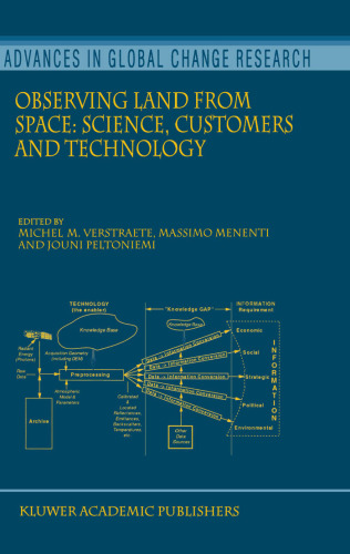 Observing Land from Space: Science, Customers and Technology (Advances In Global Change Research Volume 4) (Advances in Global Change Research)