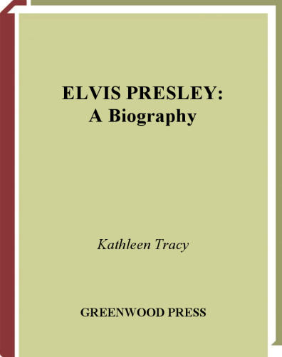 Elvis Presley: A Biography (Greenwood Biographies)