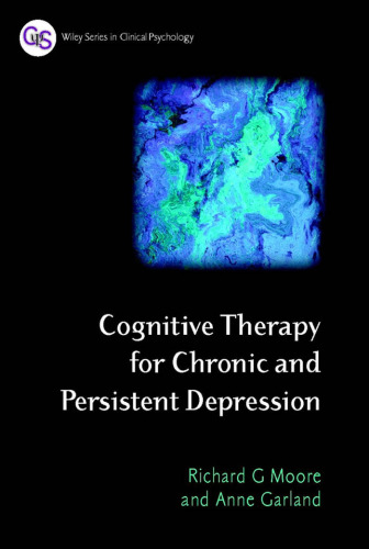 Cognitive Therapy for Chronic and Persistent Depression (Wiley Series in Clinical Psychology)