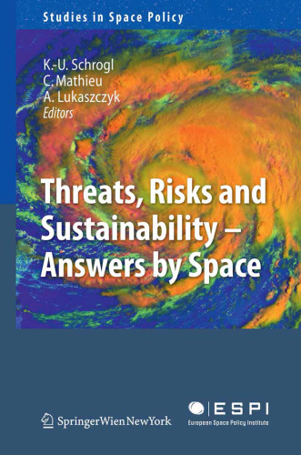 Threats, Risks and Sustainability - Answers by Space (Studies in Space Policy, Volume 2)