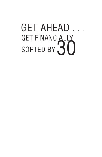 Get Ahead...Get Financially Sorted by 30: The New Zealand Way