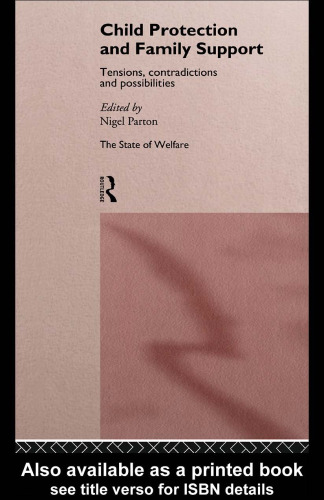 Child Protection and Family Support: Tensions, Contradictions and Possibilities (State of Welfare)