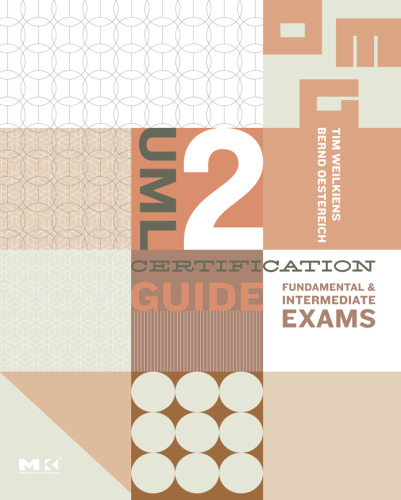 UML 2 Certification Guide: Fundamental & Intermediate Exams (The MK OMG Press)