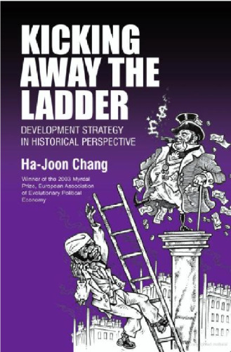 Kicking Away the Ladder: Development Strategy in Historical Perspective