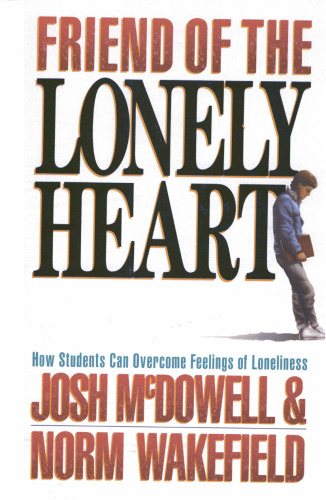 Friend of the Lonely Heart: How to Overcome Feelings of Loneliness