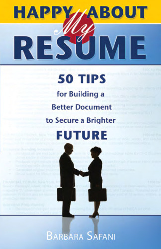 Happy About My Resume: 50 Tips for Building a Better Document to Secure a Brighter Future