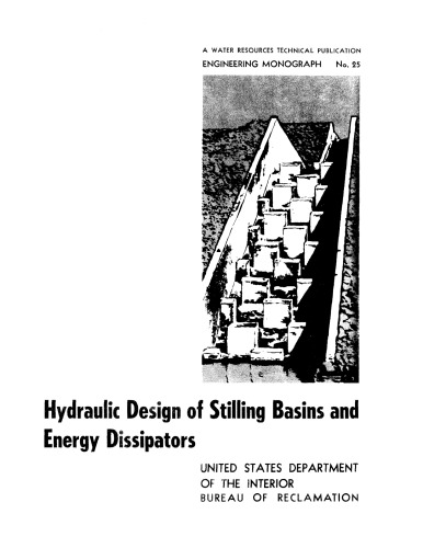 Hydraulic design of stilling basins and energy dissipators (Water resources technical publication)