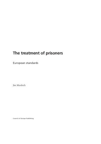 The Treatment of Prisoners-european Standards, 2006 (Penal Law and Criminology)