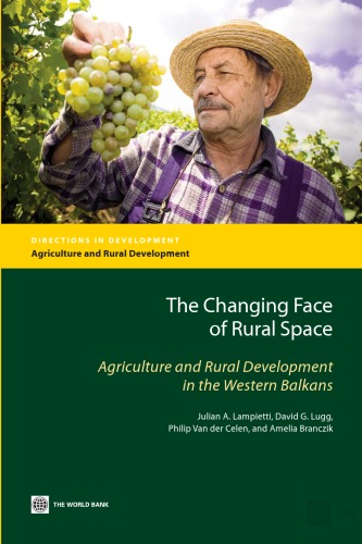 The Changing Face of Rural Space: Agriculture and Rural Development in the Western Balkans (Directions in Development)