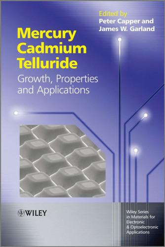 Mercury Cadmium Telluride: Growth, Properties and Applications (Wiley Series in Materials for Electronic & Optoelectronic Applications)