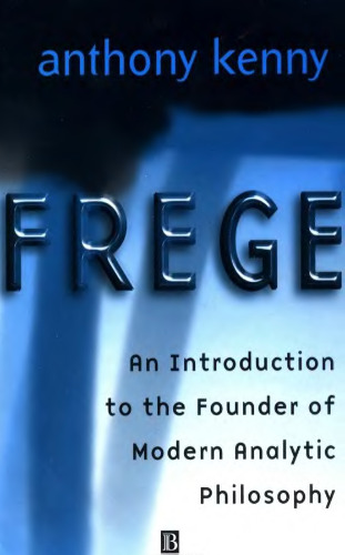 Frege: An Introduction to the Founder of Modern Analytic Philosophy