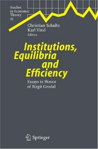 Institutions, Equilibria and Efficiency: Essays in Honor of Birgit Grodal (Studies in Economic Theory)