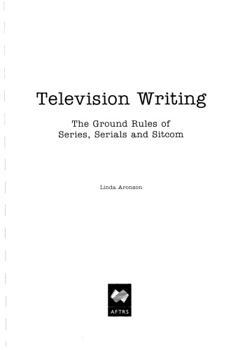 Television Writing: The Ground Rules of Series, Serials and Sitcoms