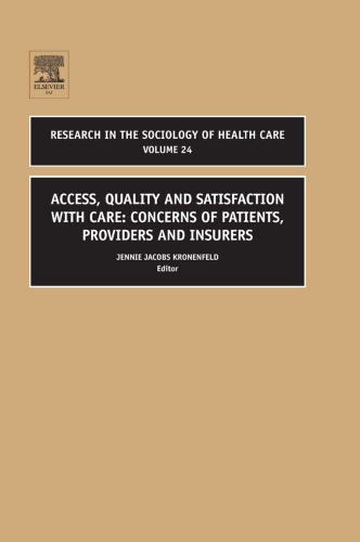 Access, Quality and Satisfaction with Care: Concerns of Patients, Providers and Insurers