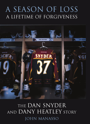 A Season of Loss, a Lifetime of Forgiveness: The Dan Snyder and Dany Heatley Story