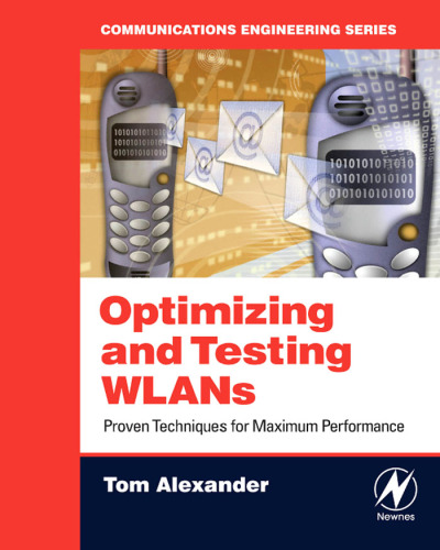 Optimizing and Testing WLANs: Proven Techniques for Maximum Performance