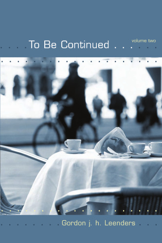 To Be Continued . . . Volume Two