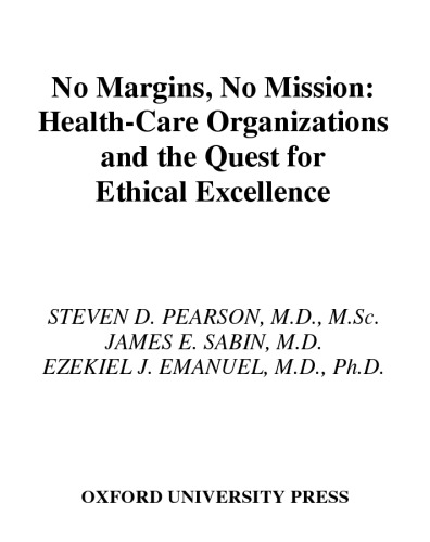 No Margin, No Mission: Health Care Organizations and the Quest for Ethical Excellence