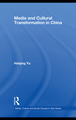 Media and Cultural Transformation in China (Media, Culture and Social Change in Asia Series)