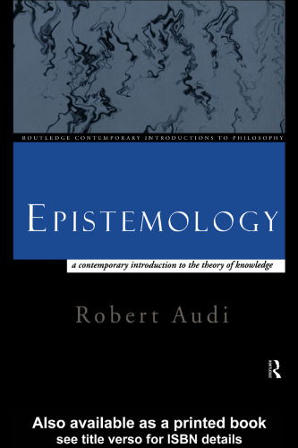 Epistemology: A Contemporary Introduction to the Theory of Knowledge (Routledge Contemporary Introductions to Philosophy)