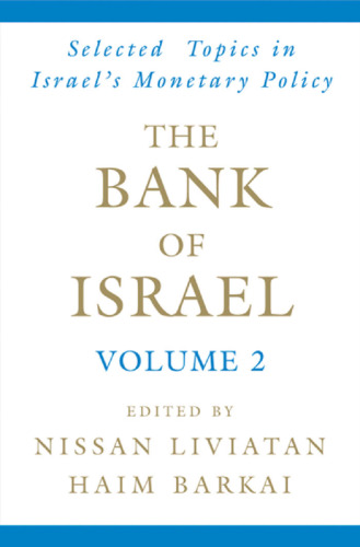 The Bank of Israel: Volume 1: A Monetary History