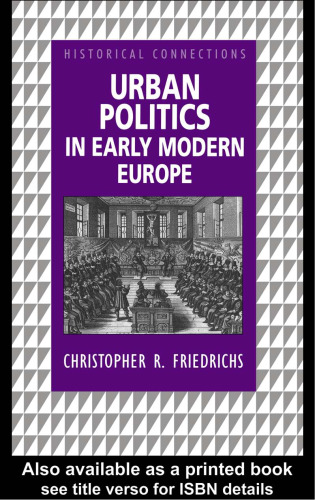 Urban Politics in Early Modern Europe (Historical Connections)