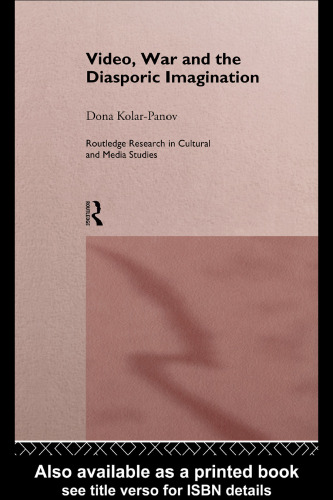 Video, War and the Diasporic Imagination (Routledge Research in Cultural and Media Studies)