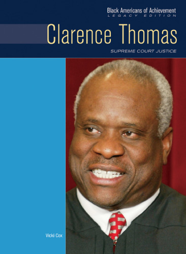 Clarence Thomas: Supreme Court Justice: Legacy Edition (Black Americans of Achievement)