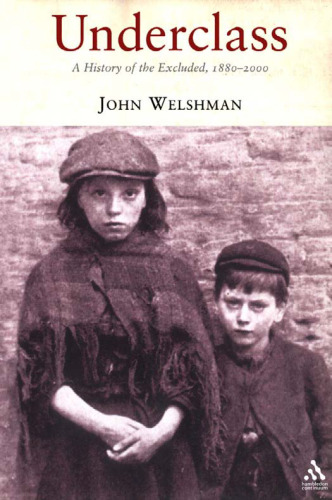 Underclass: A History of the Excluded, 1880-2000