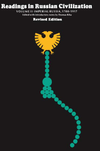 Readings in Russian Civilization, Volume 2: Imperial Russia, 1700-1917