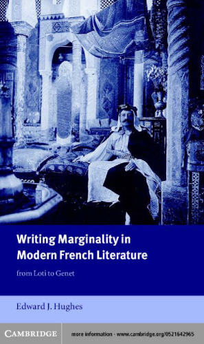 Writing Marginality in Modern French Literature: From Loti to Genet