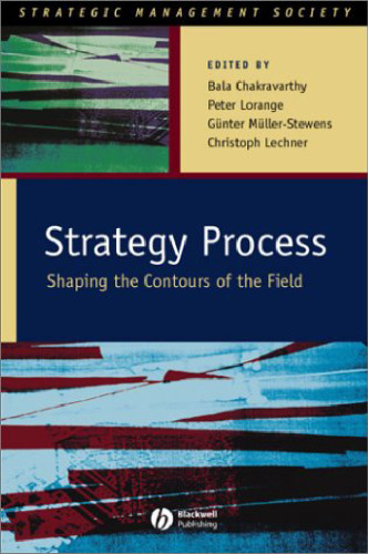 Strategy Process: Shaping the Contours of the Field (Strategic Management Society)