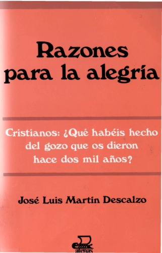 Razones Para la Alegría (Cuaderno de Apuntes II) - Cristianos: ¿Que Habéis Hecho del Gozo que os Dieron Hace dos mil Años?