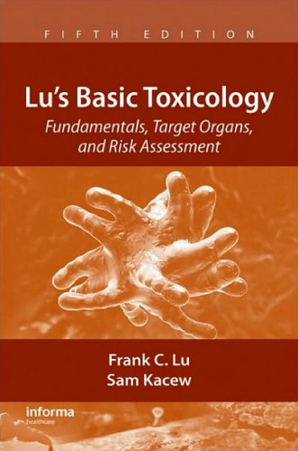 Lu's Basic Toxicology: Fundamentals, Target Organs, and Risk Assessment, 5th Edition