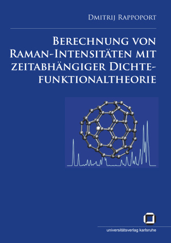 Berechnung von Raman-Intensitaten mit zeitabhangiger Dichtefunktionaltheorie  German