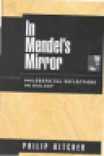 In Mendel's Mirror: Philosophical Reflections on Biology