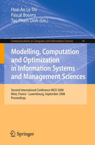 Modelling, Computation and Optimization in Information Systems and Management Sciences: Second International Conference MCO 2008, Metz, France - Luxembourg, ... in Computer and Information Science)