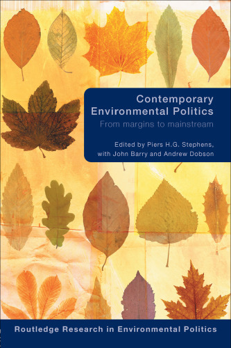 Contemporary Environmental Politics: From Margins to Mainstream (Routledge Research in Environmental Politics)