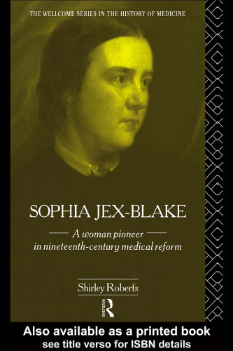 Sophia Jex-Blake (The Wellcome Institute Series in the History of Medicine)