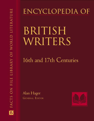 Encyclopedia of British Writers: 16th, 17th, and 18th Centuries (Facts on File Library of World Literature)