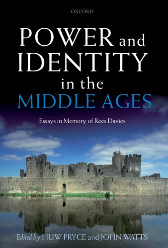 Power and Identity in the Middle Ages: Essays in Memory of Rees Davies